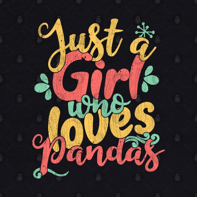 Just A Girl Who Loves Pandas Gift design by theodoros20